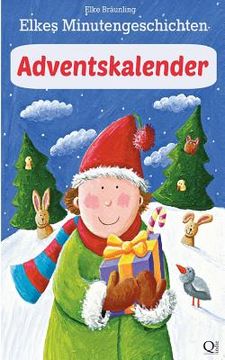 portada Elkes Minutengeschichten: Adventskalender: 24 kurze Adventskalendergeschichten (in German)