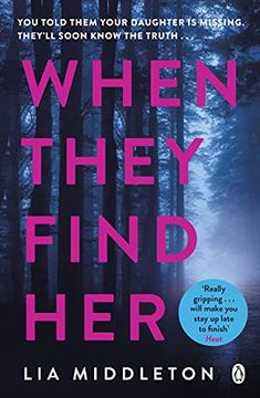 portada When They Find Her: An Unputdownable Thriller With a Twist That Will Take Your Breath Away (en Inglés)