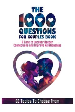portada The 1000 Questions for Couples Book: Deep Questions for Couples To Reconnect and Improve Relationship. Questions for Married Couples or to Ask your Sp (in English)