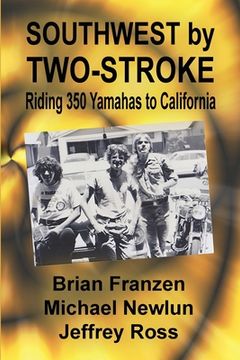 portada Southwest by Two-Stroke: Riding Yamaha 350s to California