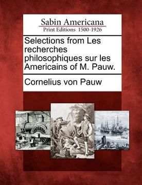portada selections from les recherches philosophiques sur les americains of m. pauw. (en Inglés)