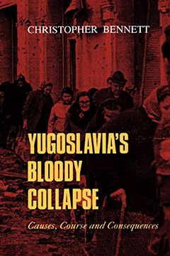 portada Yugoslavia's Bloody Collapse: Causes, Course and Consequences (en Inglés)