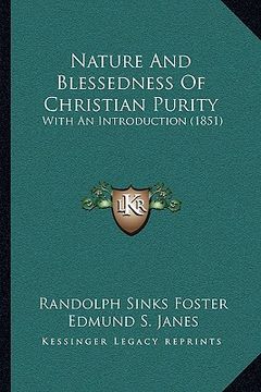 portada nature and blessedness of christian purity: with an introduction (1851) (in English)