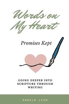 portada Words on My Heart - Promises Kept: Going Deeper into Scripture through Writing (en Inglés)