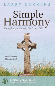 portada Simple Harmony: Thoughts on Holistic Christian Life (Missional Wisdom Library: Resources for Christian Community) (Volume 3) (en Inglés)