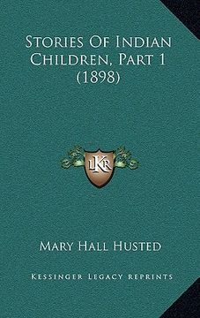 portada stories of indian children, part 1 (1898) (en Inglés)