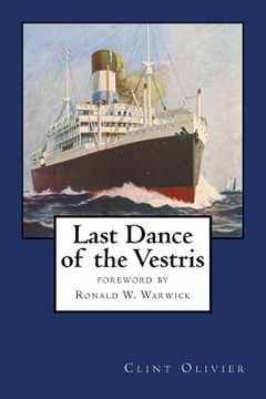 portada Last Dance of the Vestris: With a foreword by Commodore Ronald W. Warwick (en Inglés)
