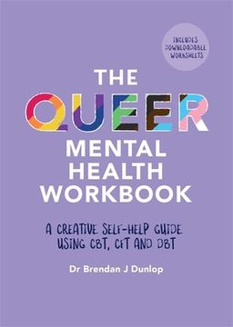 portada The Queer Mental Health Workbook: A Creative Self-Help Guide Using Cbt, cft and dbt (en Inglés)
