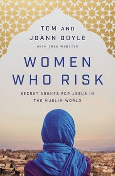portada Women who Risk: Secret Agents for Jesus in the Muslim World (en Inglés)