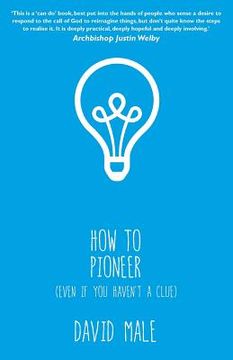 portada How to Pioneer: (Even if you Haven't a Clue) (en Inglés)