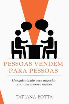 portada Pessoas Vendem Para Pessoas: Um Guia Rápido Para Negociar, Comunicando-Se Melhor (en Portugués)