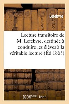 portada Lecture Transitoire de M. Lefebvre,: Destinee a Conduire Surement Les Eleves a la Veritable Lecture Courante (Langues) (French Edition)