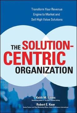 portada The Solution-Centric Organization (in English)