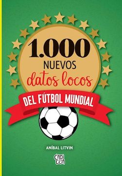 portada 1000 Nuevos Datos Locos del Futbol Mundial (in Spanish)