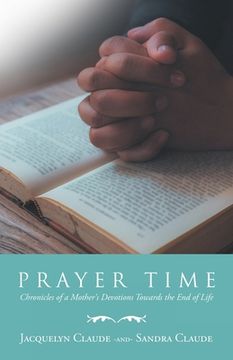 portada Prayer Time: Chronicles of a Mother's Devotions Towards the End of Life