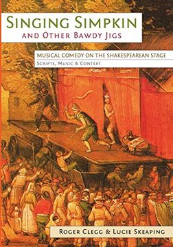 portada Singing Simpkin and Other Bawdy Jigs: Musical Comedy on the Shakespearean Stage: Scripts, Music and Context (Exeter Performance Studies) (en Inglés)