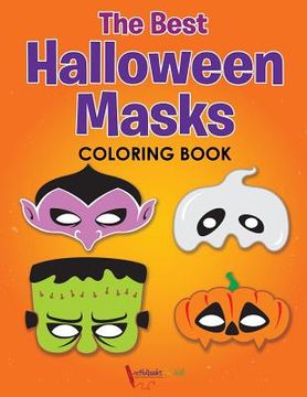 portada The Best Halloween Masks Coloring Book (en Inglés)