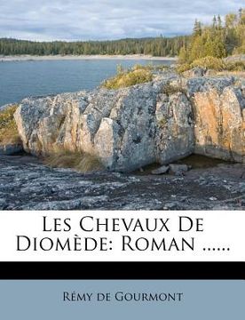 portada Les Chevaux de Diomède: Roman ...... (in French)