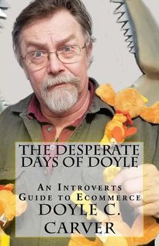portada The Desperate Days of Doyle: An Introvert's Guide to Ecommerce (en Inglés)