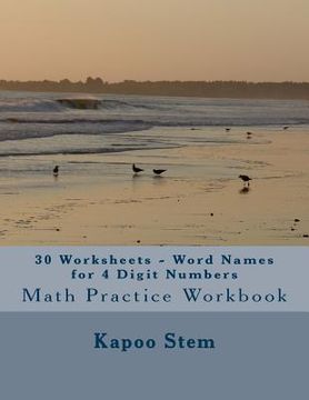 portada 30 Worksheets - Word Names for 4 Digit Numbers: Math Practice Workbook (en Inglés)