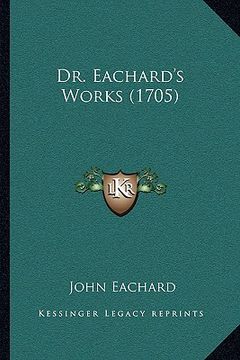 portada dr. eachard's works (1705) (en Inglés)