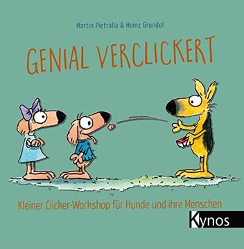 portada Genial Verclickert: Clicker-Workshop für Hunde und Ihre Menschen (en Alemán)