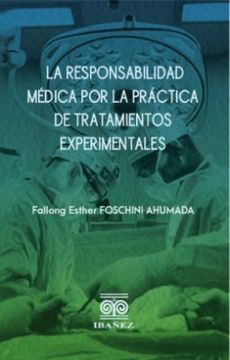 portada LA RESPONSABILIDAD MÉDICA POR LA PRÁCTICA DE TRATAMIENTOS EXPERIMENTALES