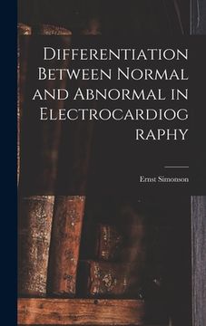 portada Differentiation Between Normal and Abnormal in Electrocardiography (in English)