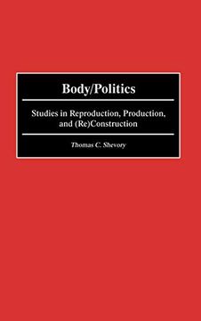 portada Body/Politics: Studies in Reproduction, Production, and (Re)Construction (en Inglés)