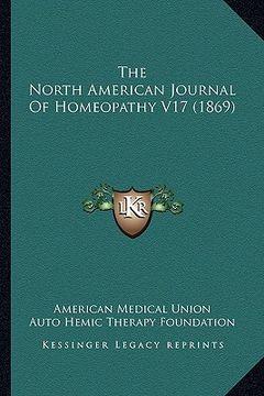 portada the north american journal of homeopathy v17 (1869) (en Inglés)