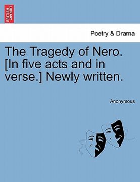 portada the tragedy of nero. [in five acts and in verse.] newly written. (en Inglés)