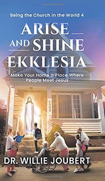 portada Arise and Shine Ekklesia: Make Your Home a Place Where People Meet Jesus (en Inglés)
