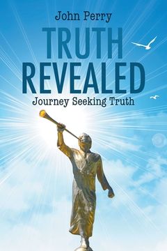 portada Truth Revealed: Journey Seeking Truth (en Inglés)