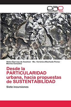 portada Desde la Particularidad Urbana, Hacia Propuestas de Sustentabilidad: Siete Incursiones