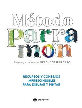 portada Método Parramón. Recursos y Consejos Imprescindibles Para Dibujar y Pintar (Grandes Obras) (in Spanish)