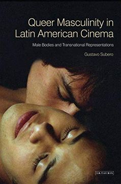 portada Queer Masculinities in Latin American Cinema: Male Bodies and Narrative Representations (en Inglés)