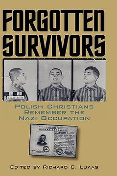 portada forgotten survivors: polish christians remember the nazi occupation (en Inglés)
