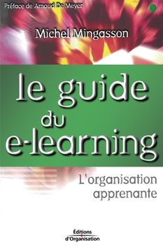 portada Le guide du e-learning: L'organisation apprenante (en Francés)