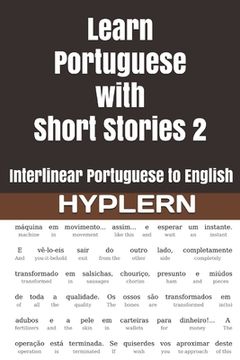 portada Learn Portuguese with Short Stories 2: Interlinear Portuguese to English (in English)