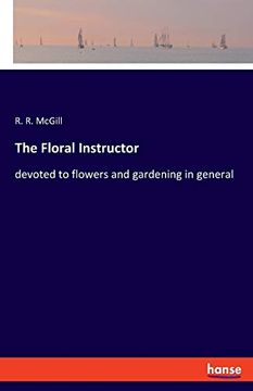 portada The Floral Instructor: Devoted to Flowers and Gardening in General (in English)