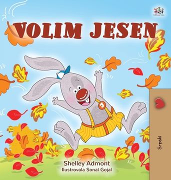 portada I Love Autumn (Serbian Book for Children - Latin alphabet) (in Serbio)