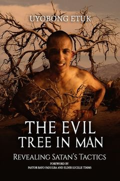 portada The Evil Tree in Man: Revealing Satan's Tactics (en Inglés)