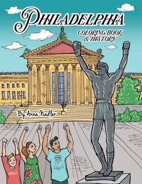 portada Philadelphia Coloring Book and History: 20 unique illustrations of Philly's famous sites for you to color, along with a brief history of each!