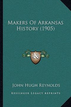 portada makers of arkansas history (1905) (en Inglés)