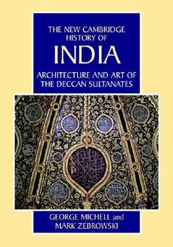 portada Architecture and art of the Deccan Sultanates (The new Cambridge History of India) (en Inglés)