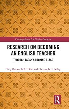 portada Research on Becoming an English Teacher: Through Lacan’S Looking Glass (Routledge Research in Teacher Education) (en Inglés)