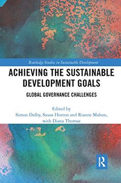 portada Achieving the Sustainable Development Goals: Global Governance Challenges (Routledge Studies in Sustainable Development) (in English)