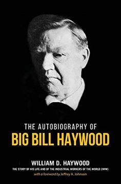 portada Big Bill Haywood's Book: The Autobiography of big Bill Haywood (en Inglés)