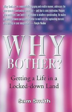 portada why bother?: getting a life in a locked-down land (en Inglés)