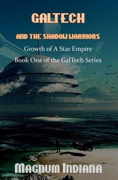 portada GalTech and the Shadow Warriors Growth of A Star Empire (en Inglés)